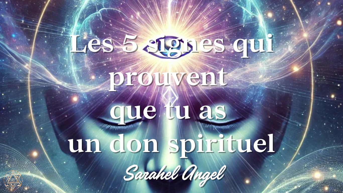 Les 5 signes qui prouvent que tu as un don spirituel